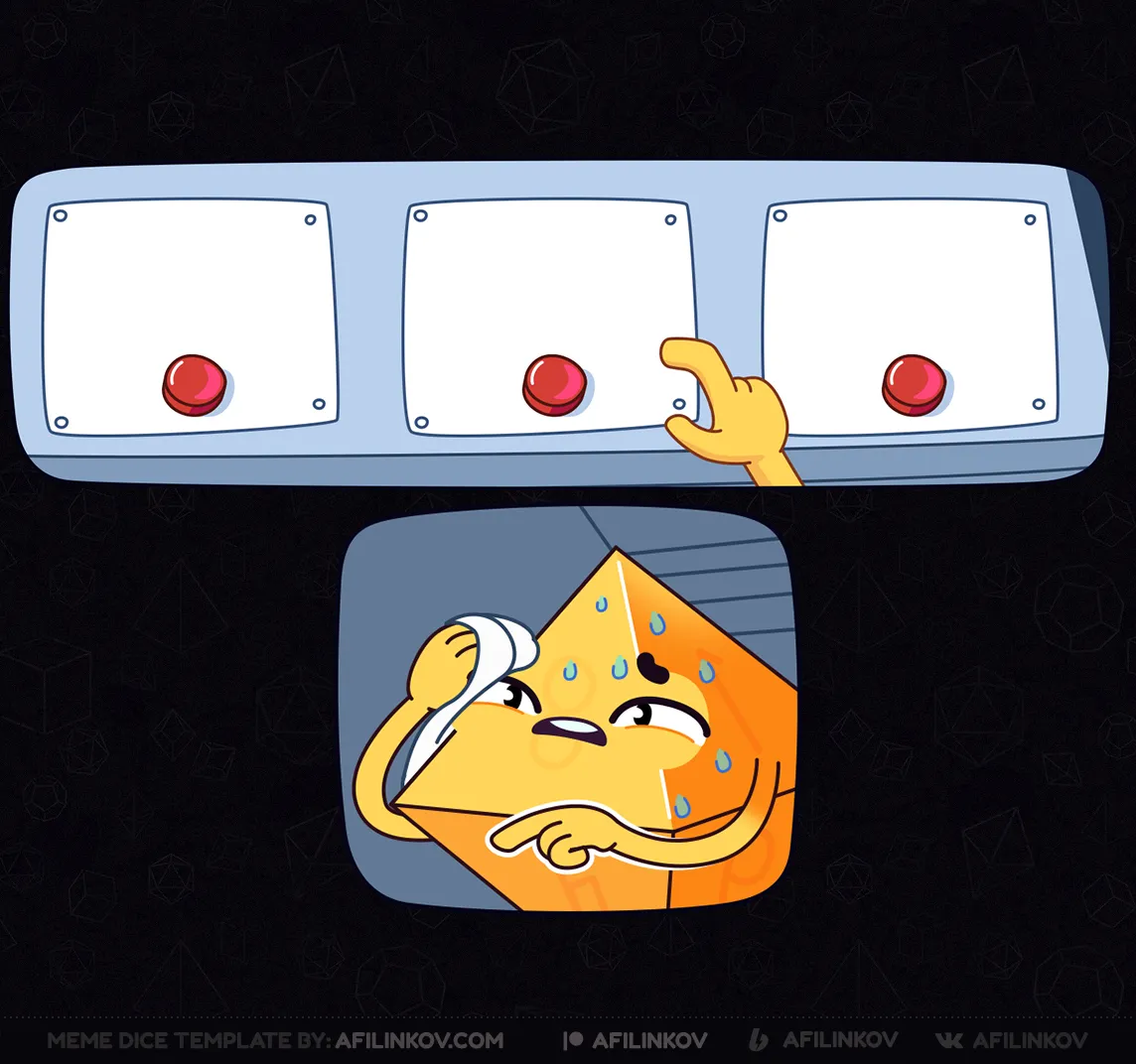 d8, choice, 3 buttons, decision, multiple options, confusion, panic choice, dnd meme